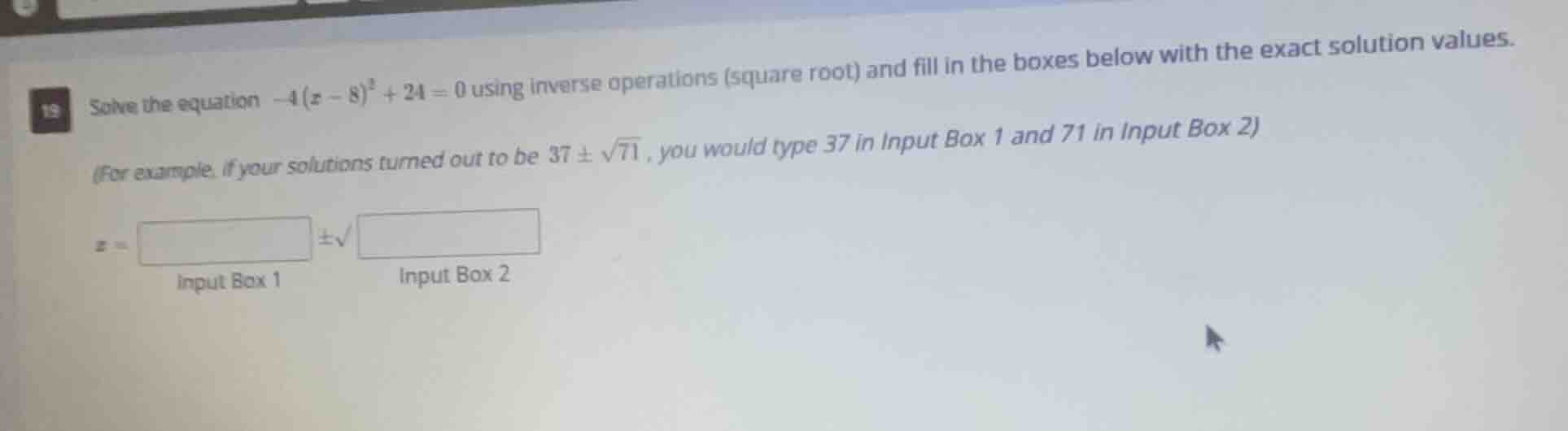 solve the equation $-4(x - 8)^2 + 24 = 0$ using inverse operations (squ…