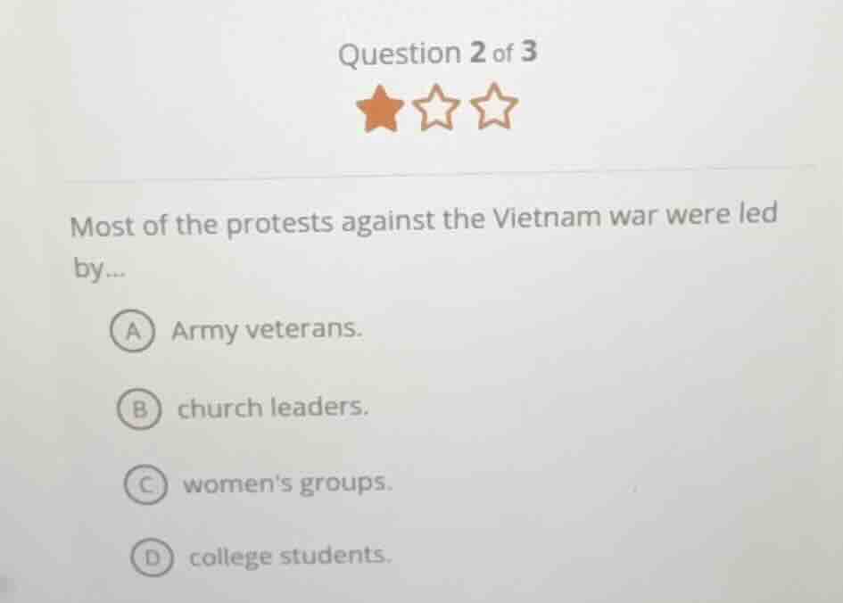 question 2 of 3 most of the protests against the vietnam war were led b…