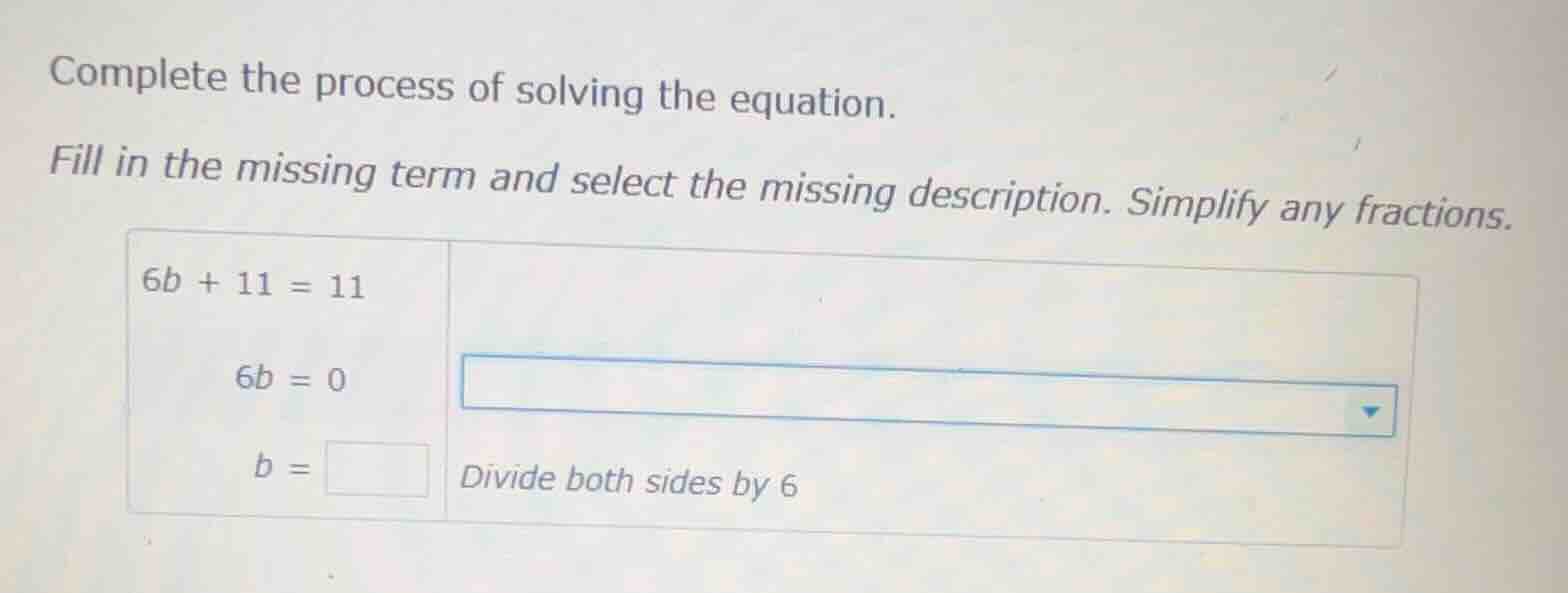 complete the process of solving the equation. fill in the missing term …