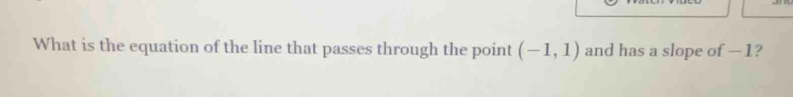what is the equation of the line that passes through the point (-1,1) a…