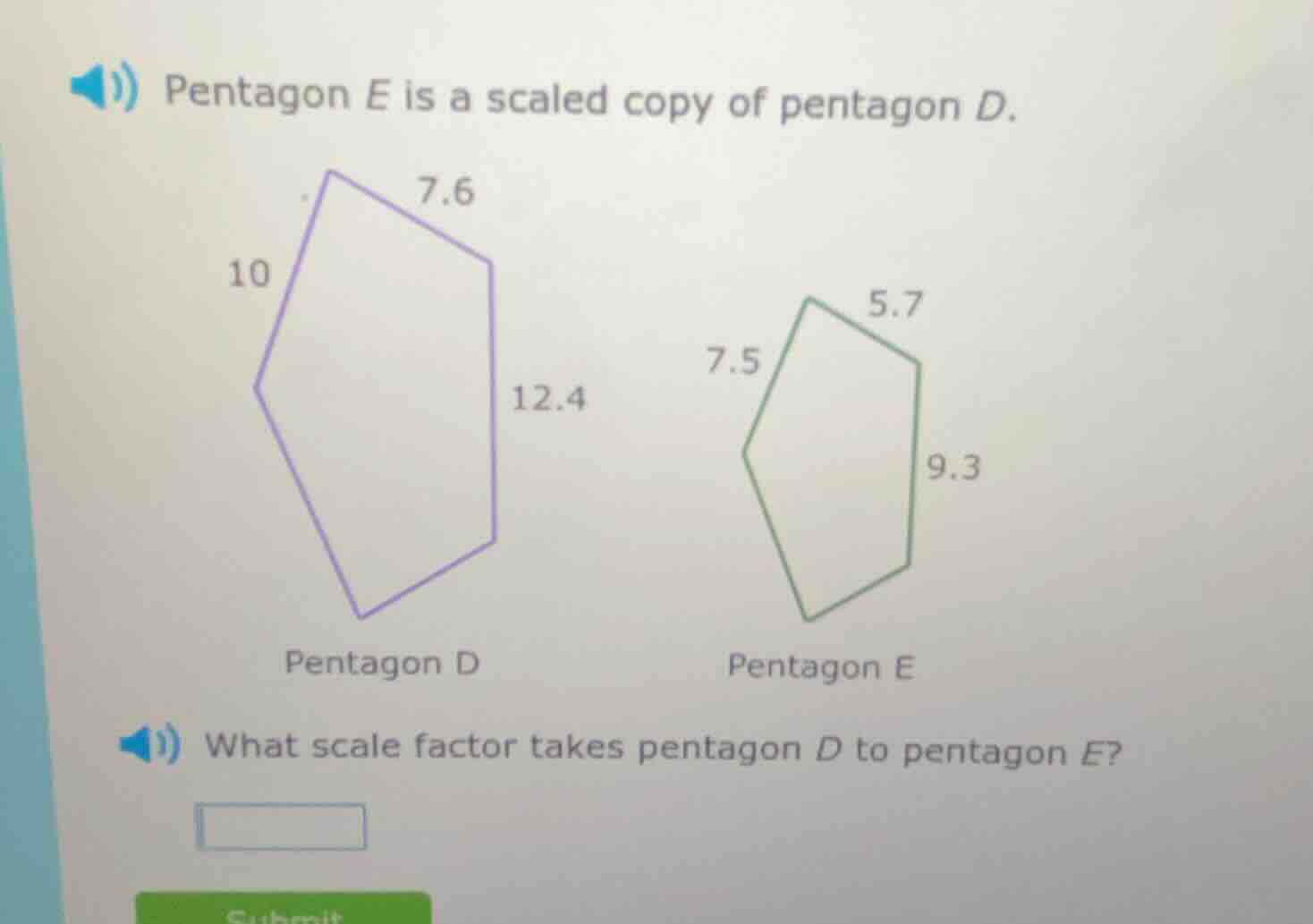 pentagon e is a scaled copy of pentagon d. pentagon d has sides 10, 7.6…