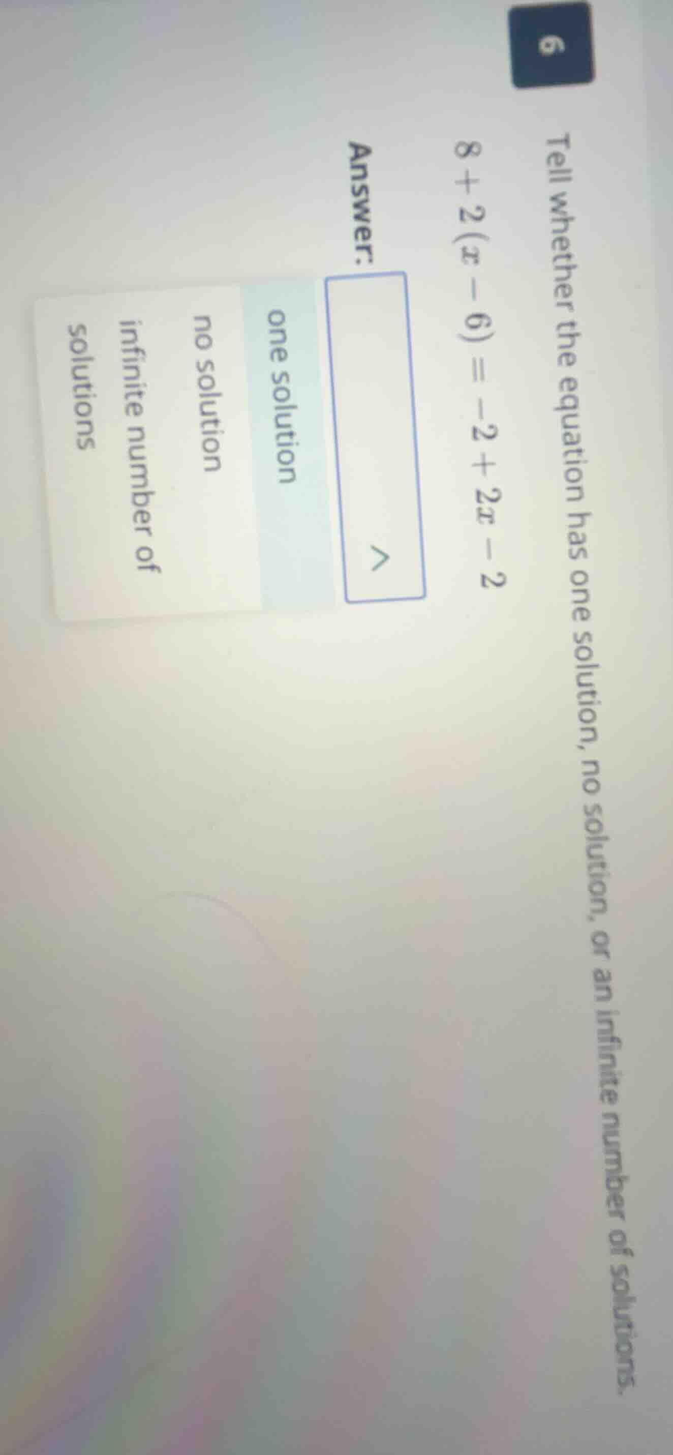 tell whether the equation has one solution, no solution, or an infinite…