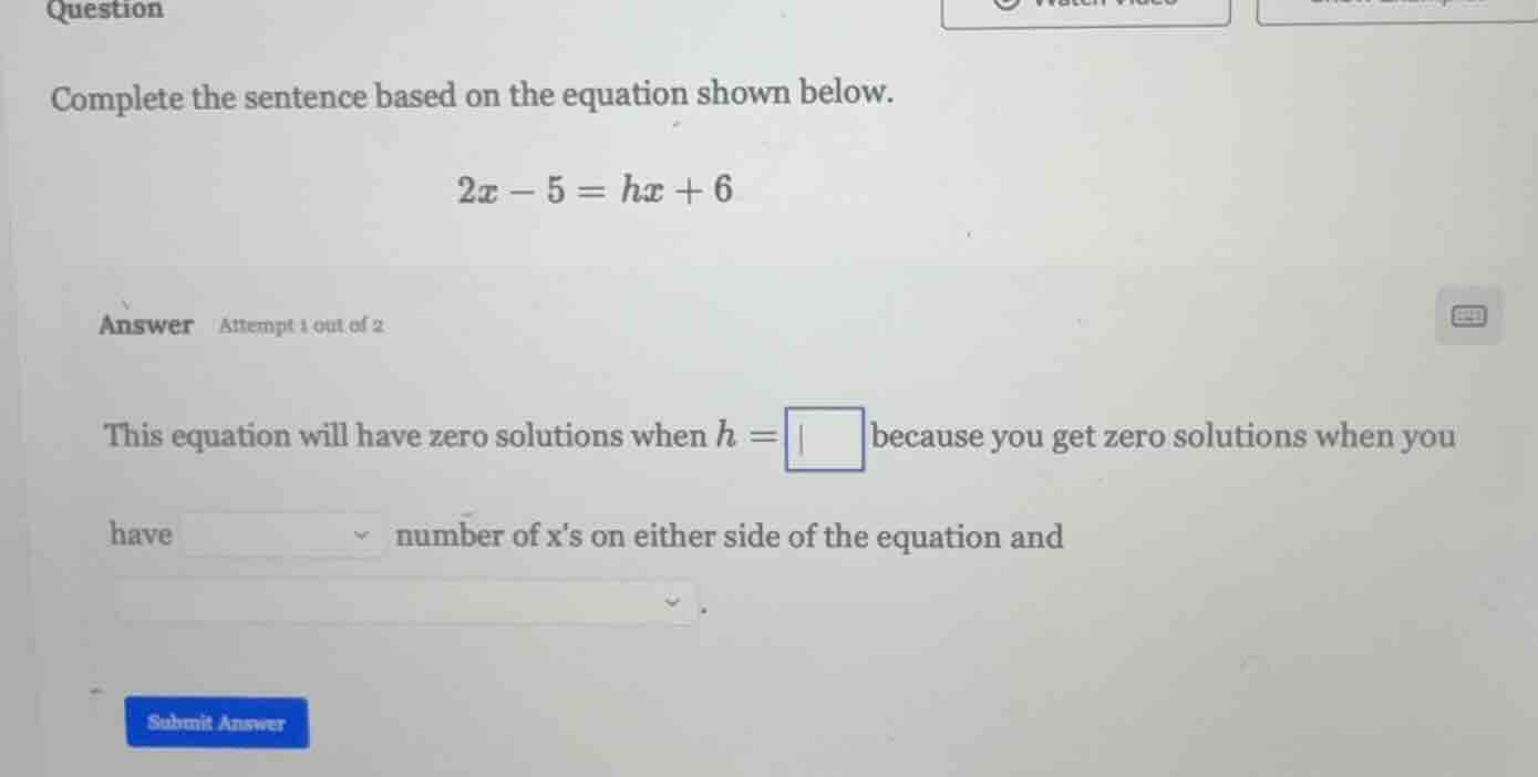 question complete the sentence based on the equation shown below. $2x -…