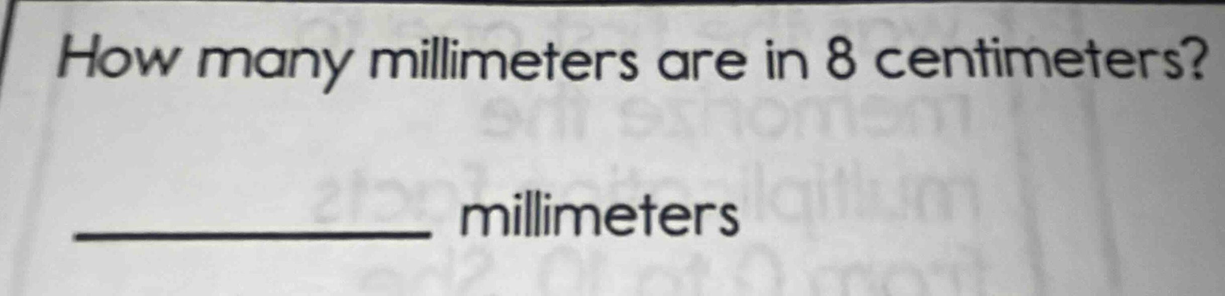 how many millimeters are in 8 centimeters? __________ millimeters