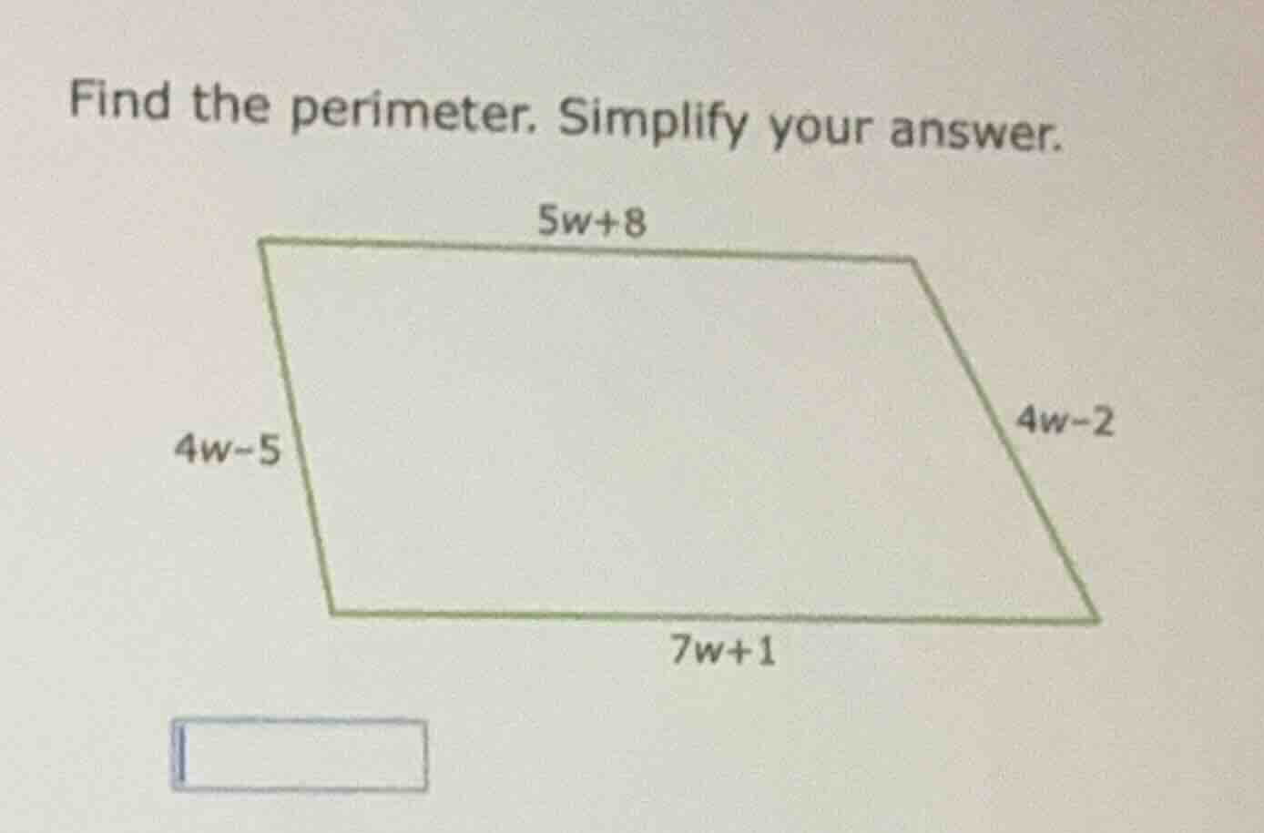 find the perimeter. simplify your answer. 5w+8 4w-5 4w-2 7w+1