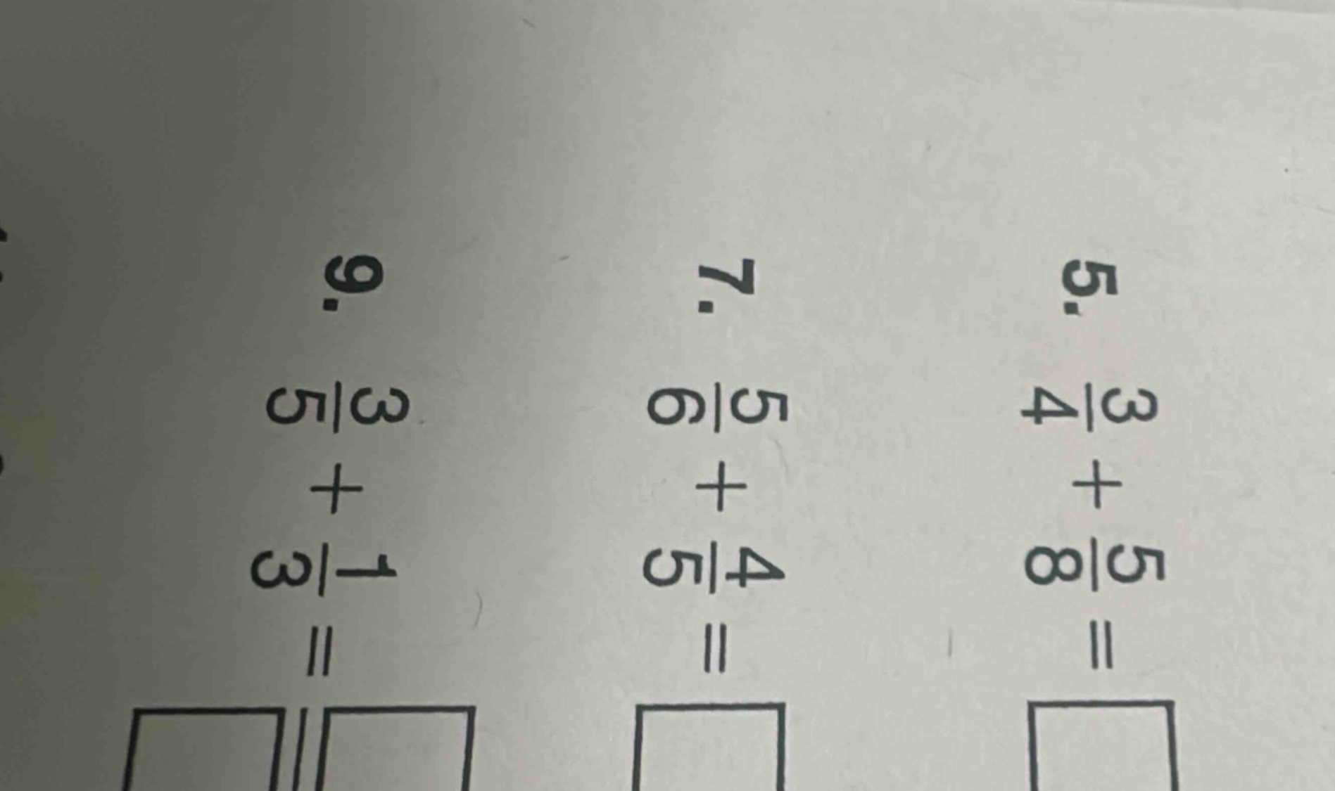5. $\frac{3}{4} + \frac{5}{8}$ = 7. $\frac{5}{6} + \frac{4}{5}$ = 9. $\…