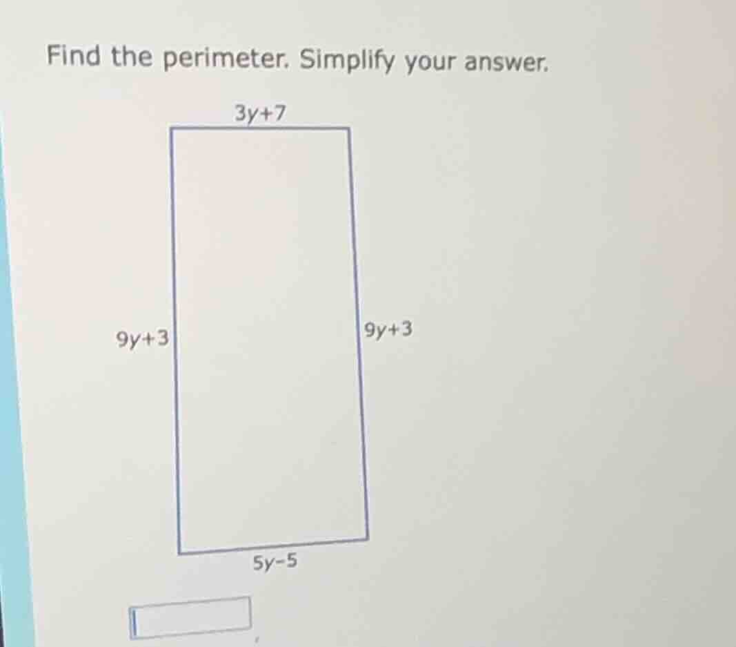 find the perimeter. simplify your answer. 3y+7 9y+3 9y+3 5y-5