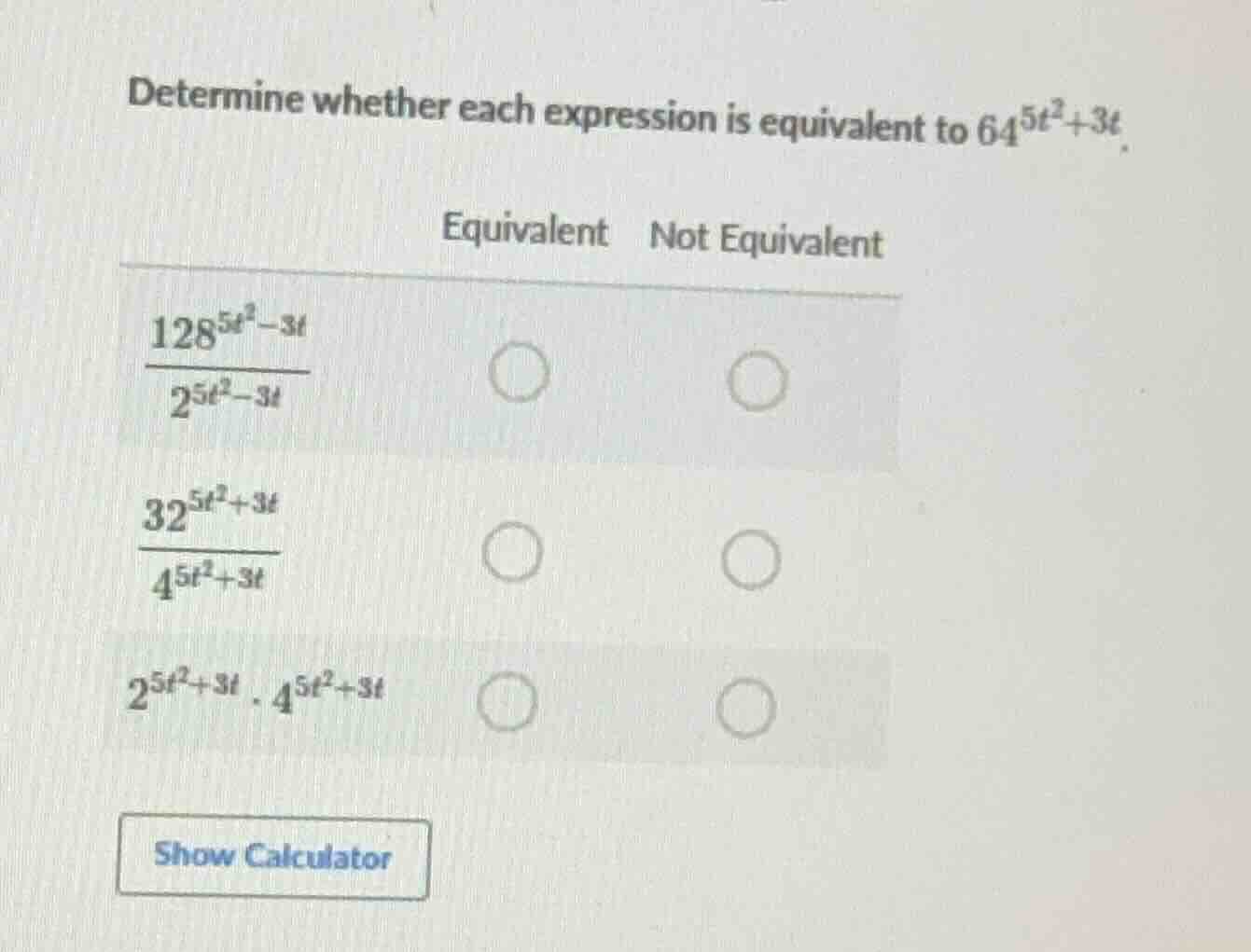 determine whether each expression is equivalent to $64^{5t^2 + 3t}$. eq…