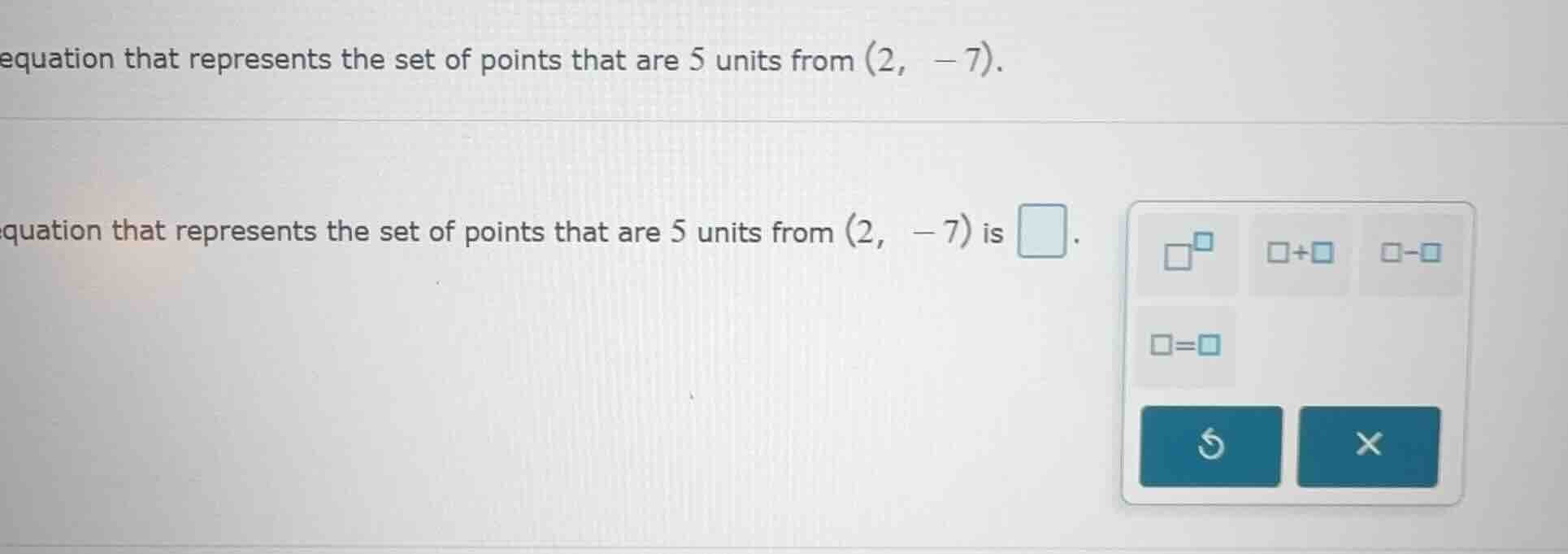 equation that represents the set of points that are 5 units from (2, -7…