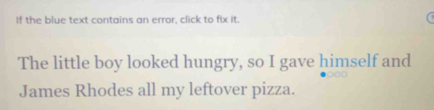 if the blue text contains an error, click to fix it. the little boy loo…