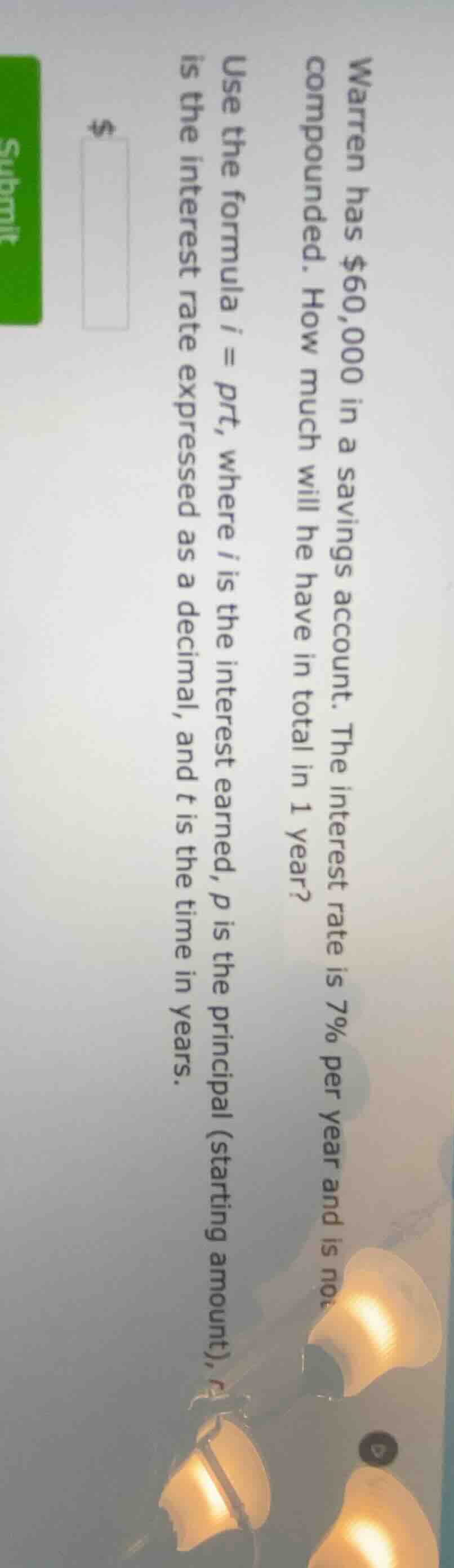 warren has $60,000 in a savings account. the interest rate is 7% per ye…