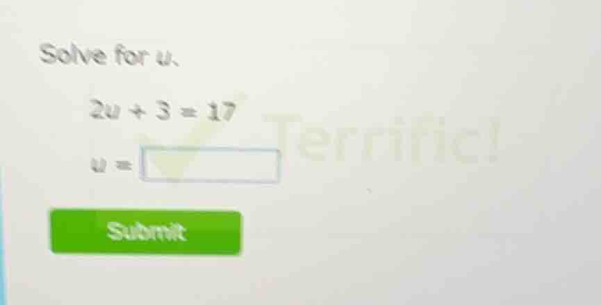solve for u. 2u + 3 = 17 u =