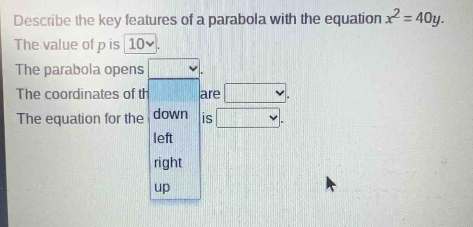 describe the key features of a parabola with the equation $x^2 = 40y$. …