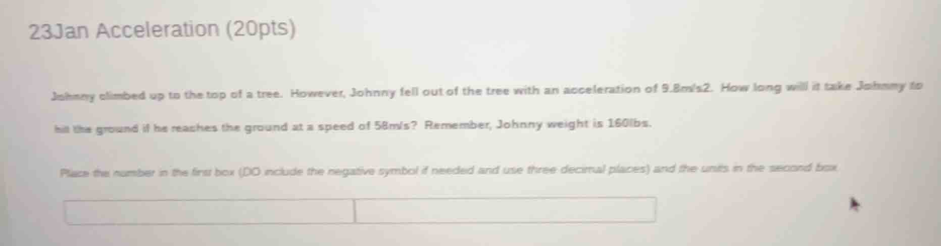 23jan acceleration (20pts) johnny climbed up to the top of a tree. howe…