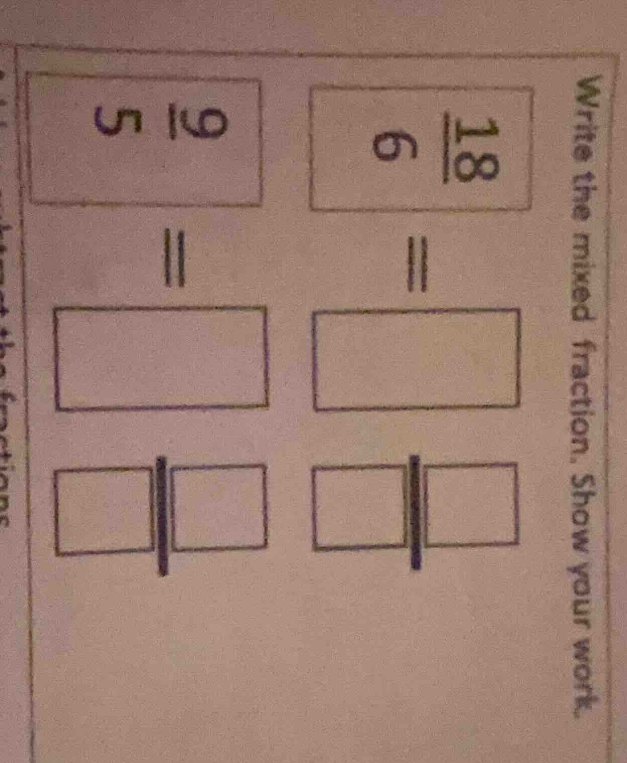 write the mixed fraction. show your work \\frac{18}{6} = \\frac{9}{5} =