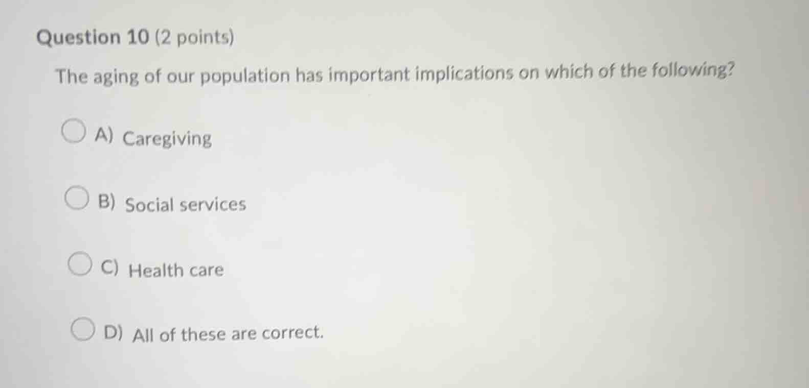 question 10 (2 points) the aging of our population has important implic…