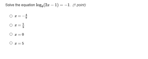 solve the equation \\(log_{9}(2x - 1) = -1\\). (1 point) \\(\\circ\\) \…