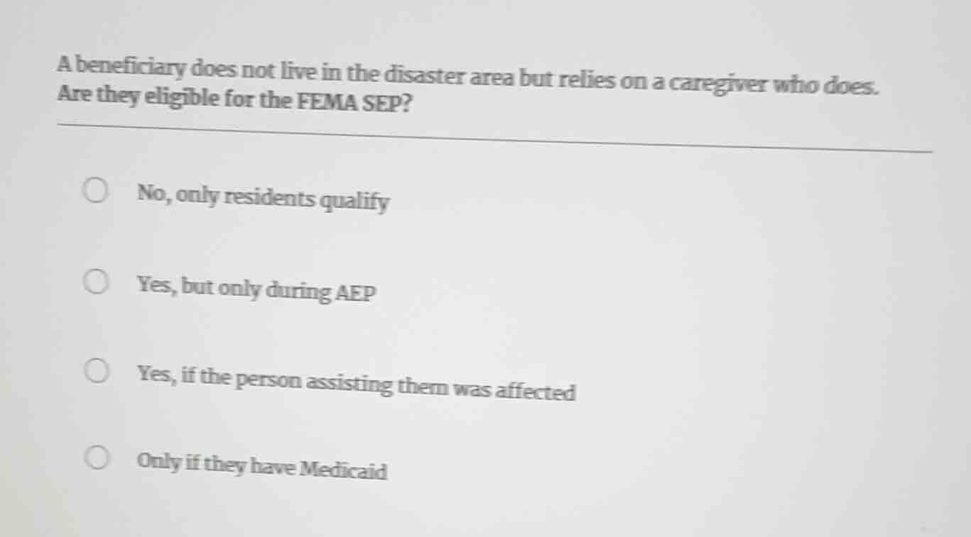 a beneficiary does not live in the disaster area but relies on a caregi…