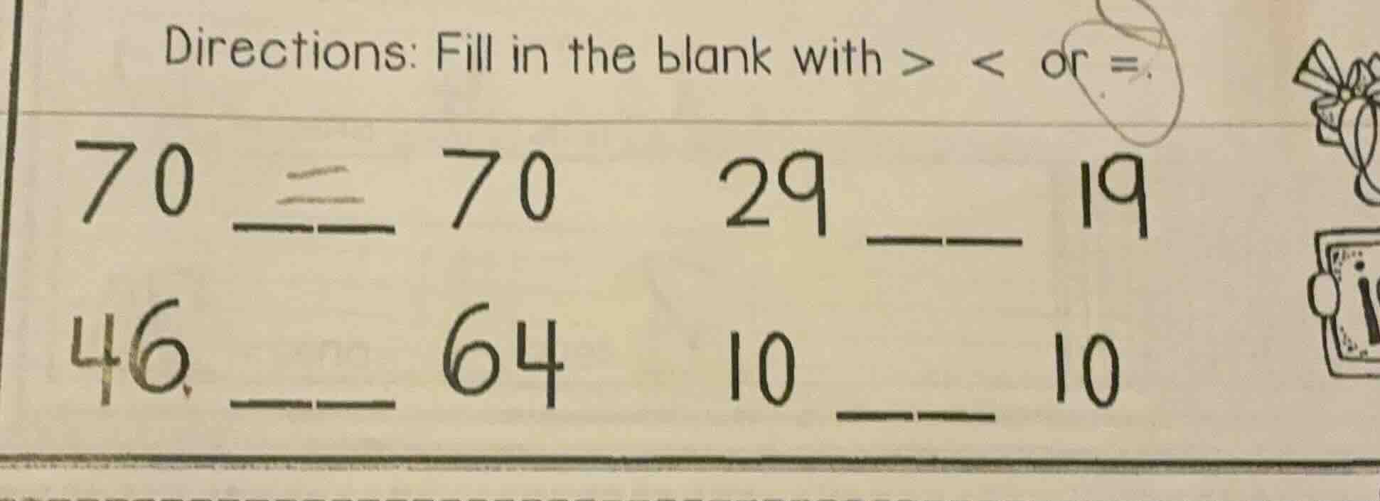 directions: fill in the blank with > < or =. 70 _ 70 29 _ 19 46 _ 64 10…
