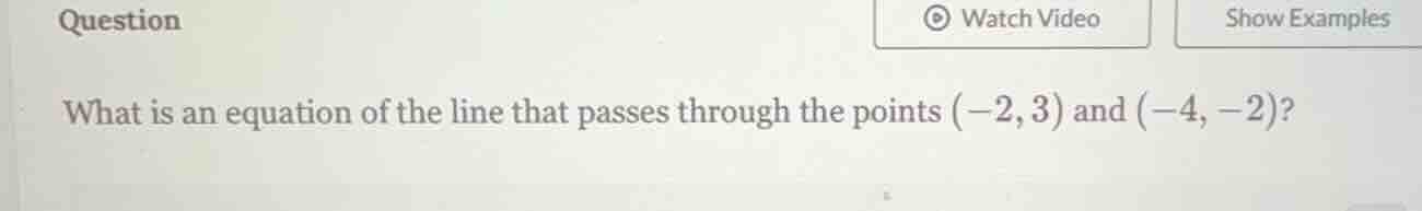 question what is an equation of the line that passes through the points…