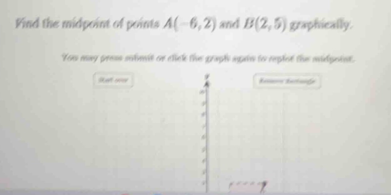 find the midpoint of points a(-6, 2) and b(2, 5) graphically. you may p…