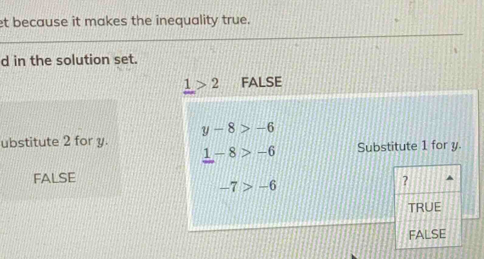 et because it makes the inequality true. d in the solution set. 1 > 2 f…