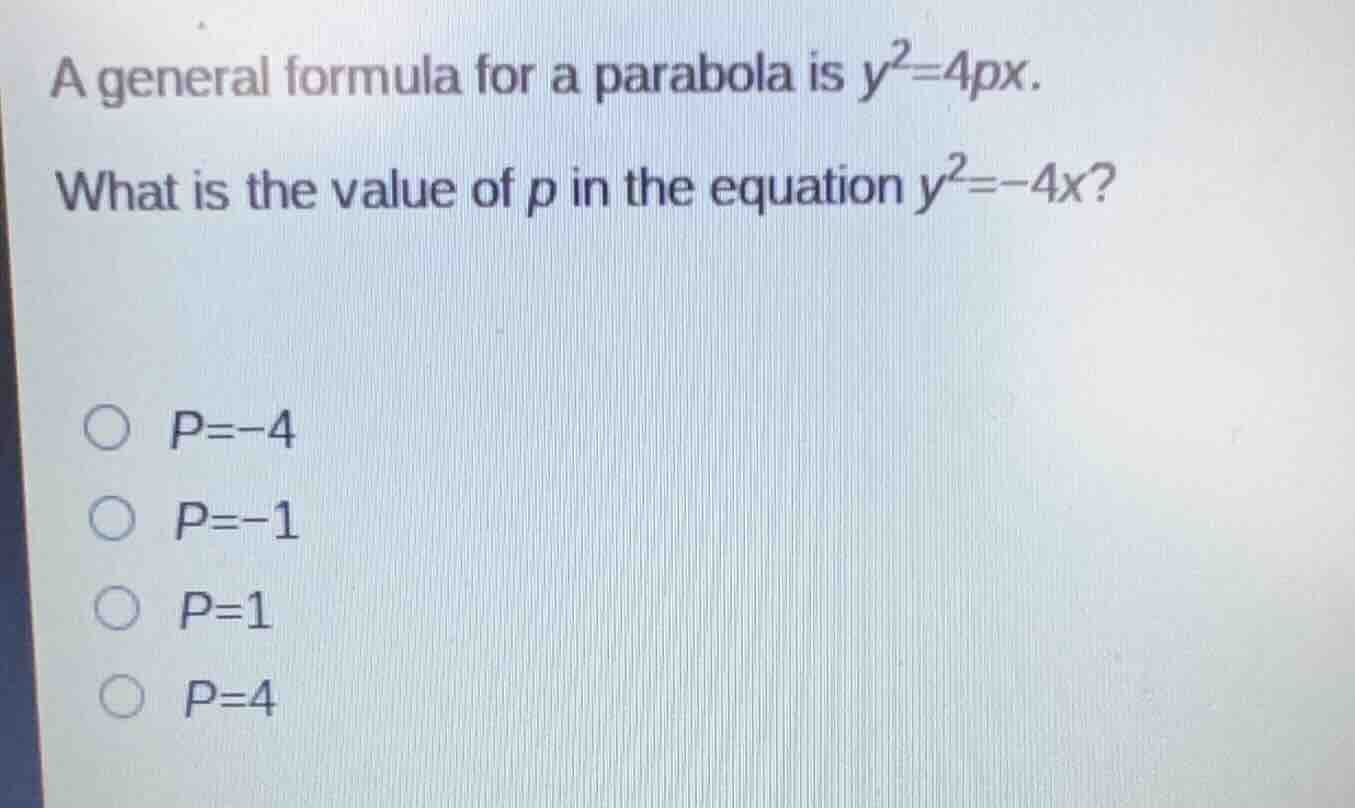 a general formula for a parabola is $y^2 = 4px$. what is the value of $…