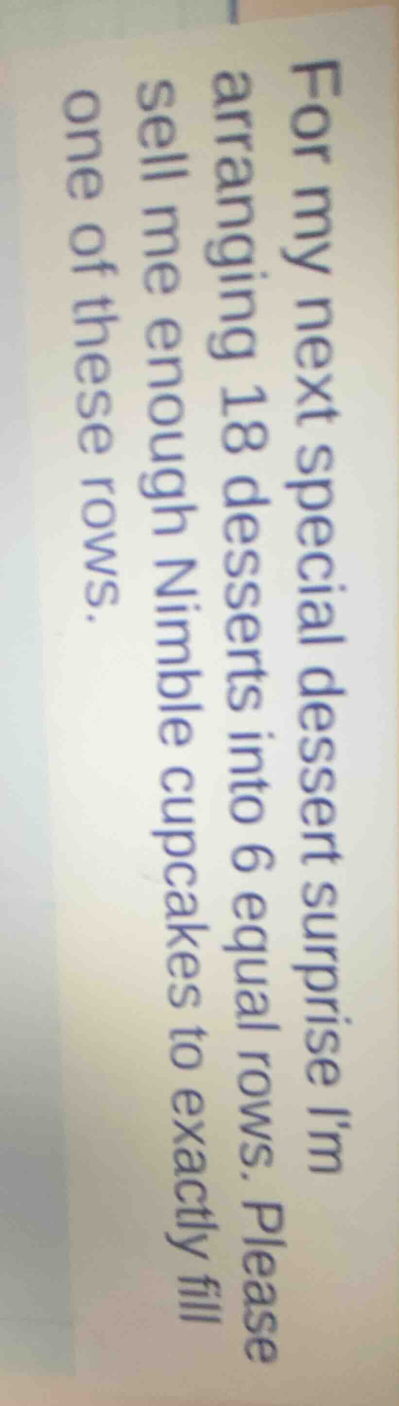 for my next special dessert surprise im arranging 18 desserts into 6 eq…