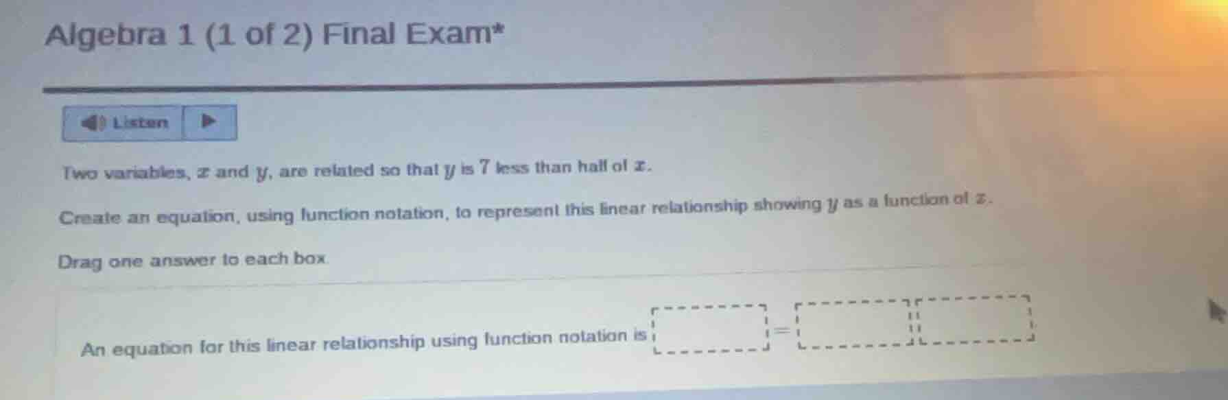 algebra 1 (1 of 2) final exam* listen two variables, x and y, are relat…