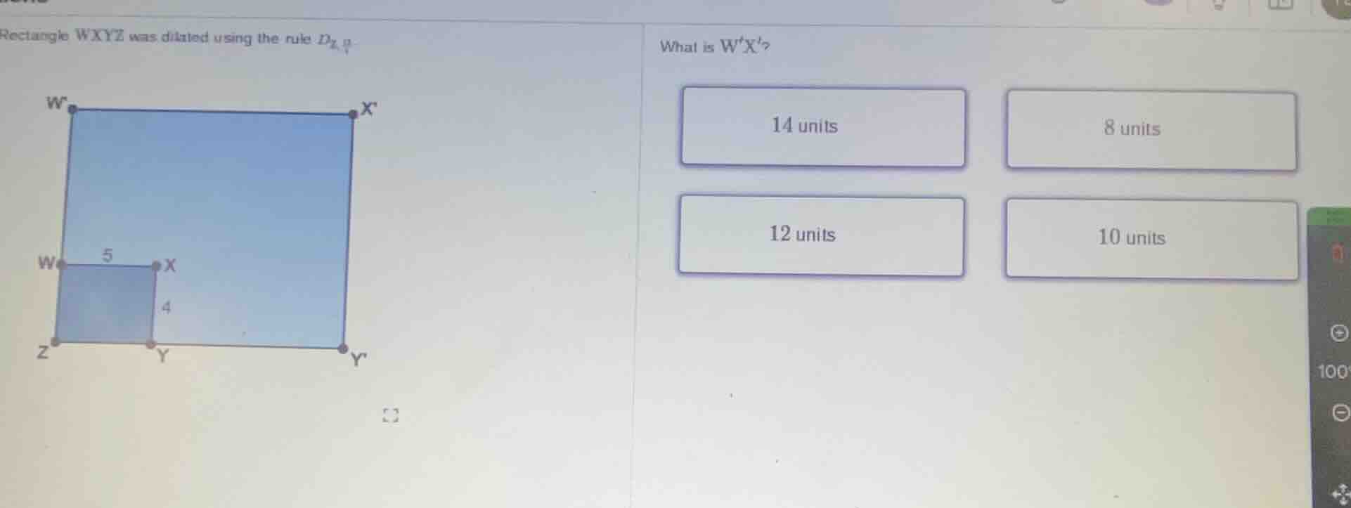 rectangle wxyz was dilated using the rule $d_{k,p}$. what is $wx$? 14 u…