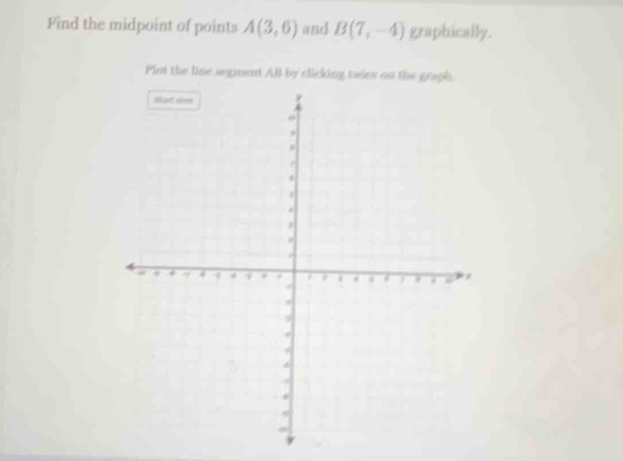 find the midpoint of points a(3,6) and b(7,-4) graphically. plot the li…