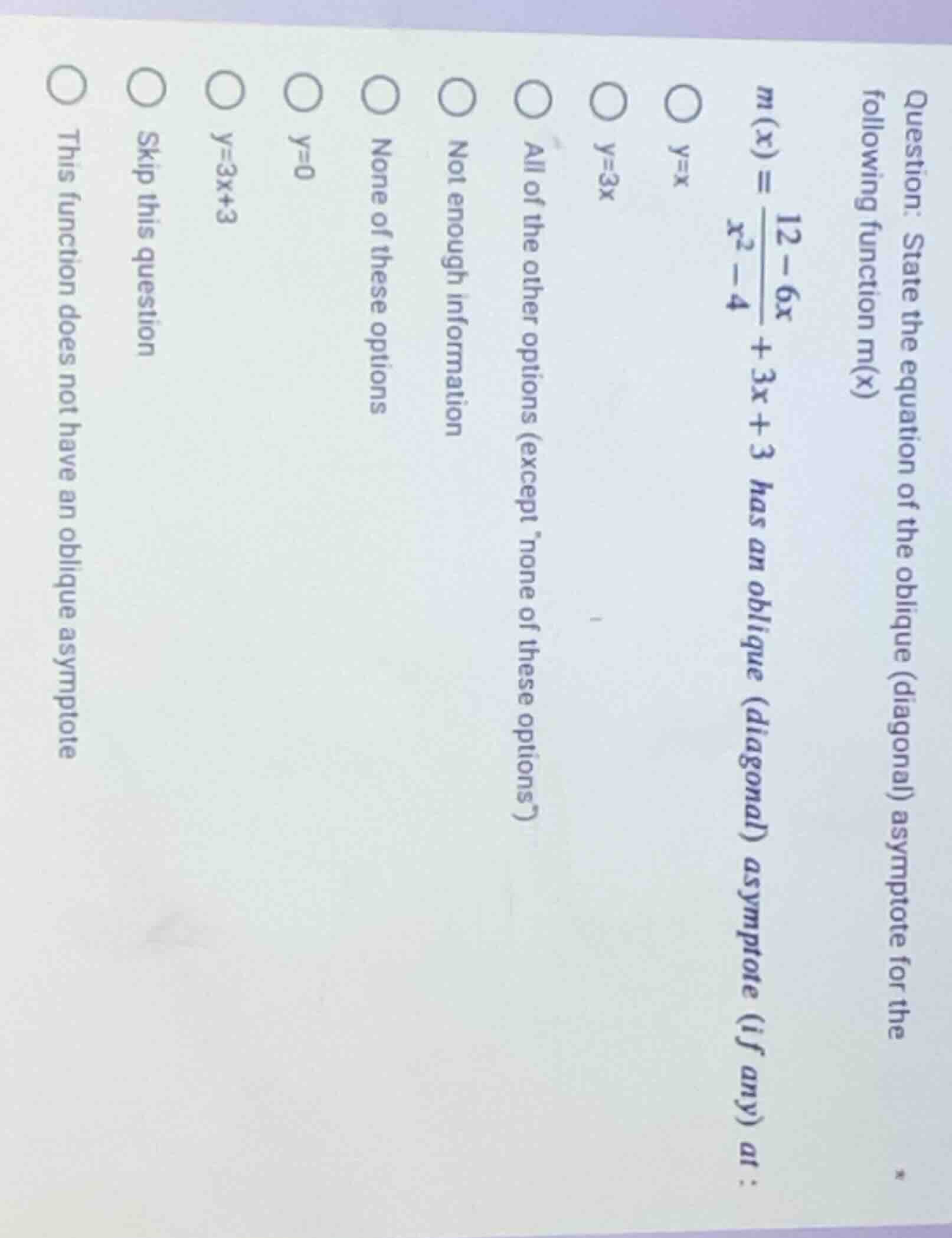 question: state the equation of the oblique (diagonal) asymptote for th…