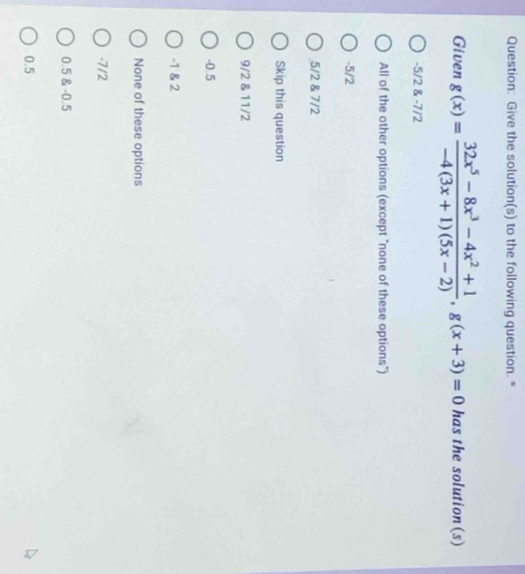question: give the solution(s) to the following question. * given ( g(x…