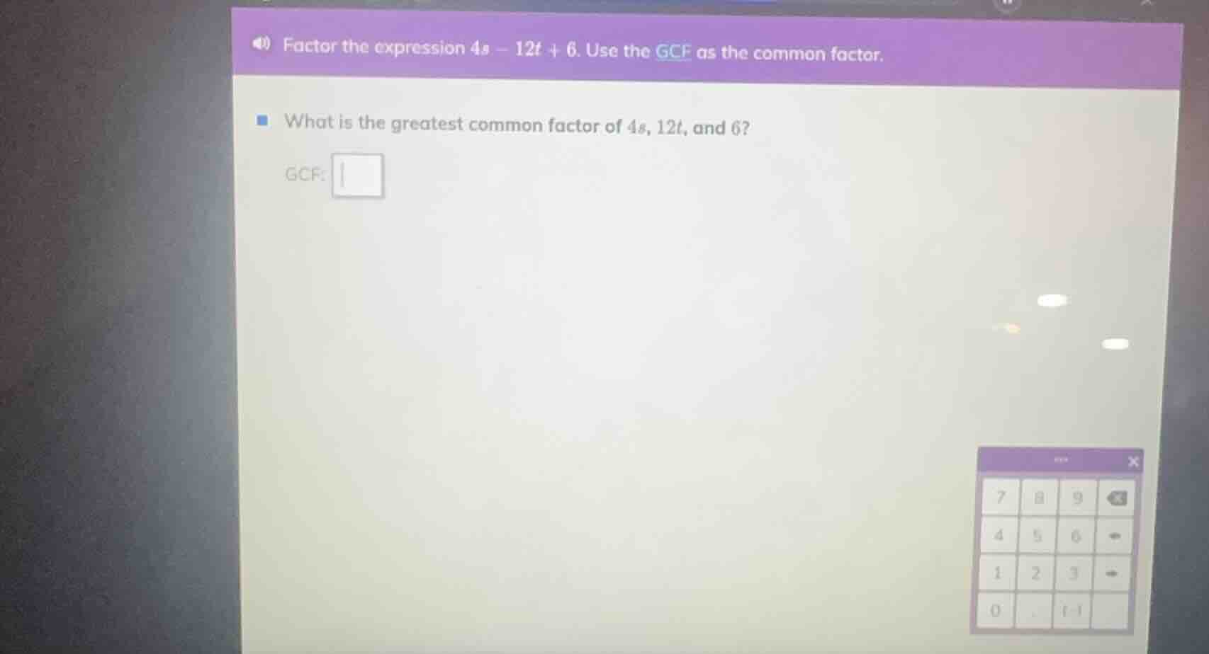 factor the expression 4s - 12t + 6. use the gcf as the common factor. w…