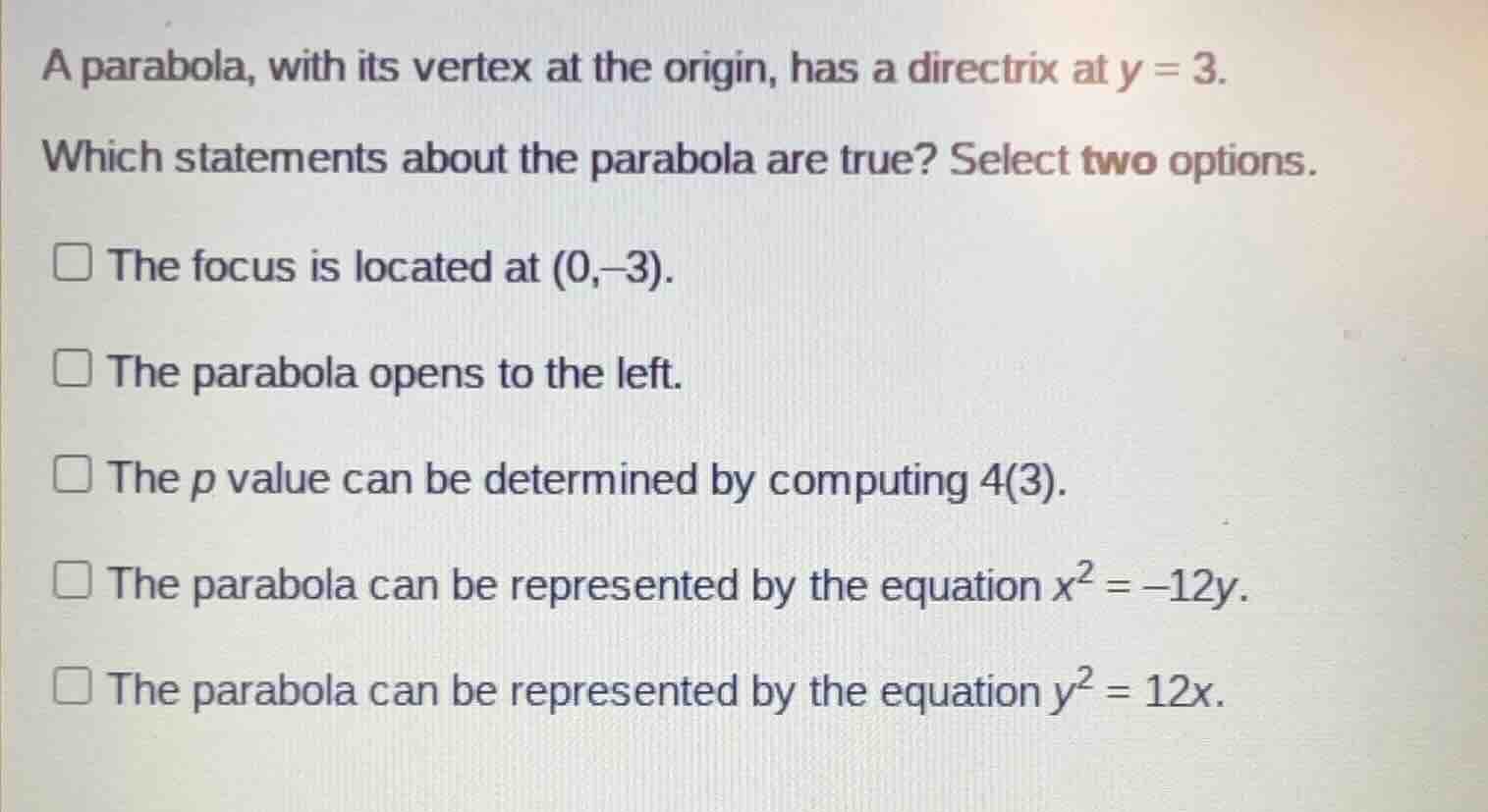 a parabola, with its vertex at the origin, has a directrix at y = 3. wh…