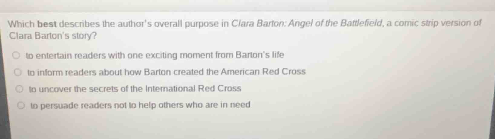 which best describes the author’s overall purpose in clara barton: ange…