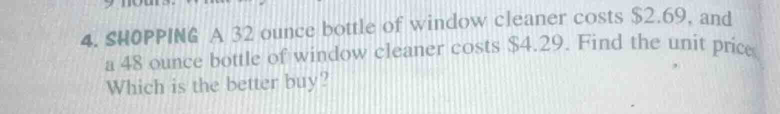 4. shopping a 32 ounce bottle of window cleaner costs $2.69, and a 48 o…