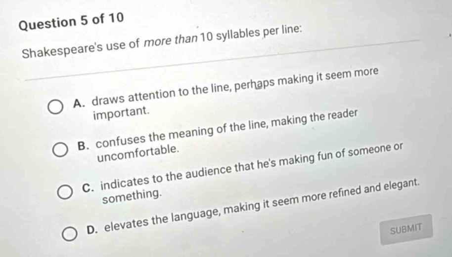 question 5 of 10 shakespeares use of more than 10 syllables per line: a…
