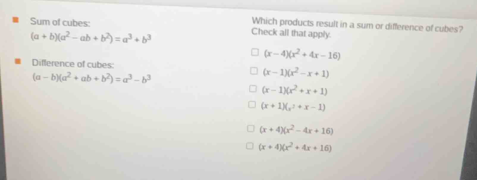 sum of cubes: $(a + b)(a^2 - ab + b^2) = a^3 + b^3$ difference of cubes…