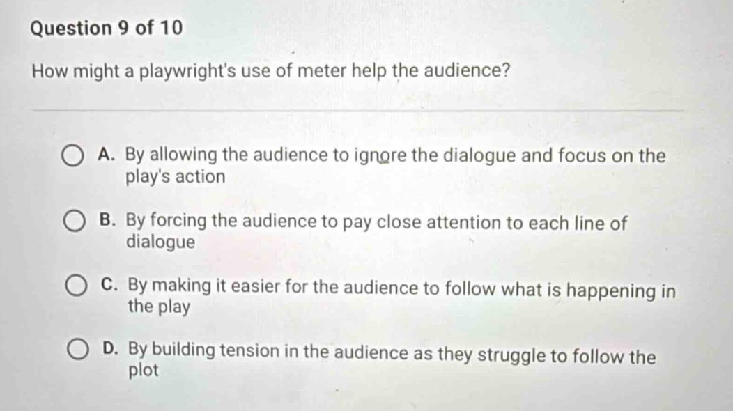 question 9 of 10 how might a playwrights use of meter help the audience…