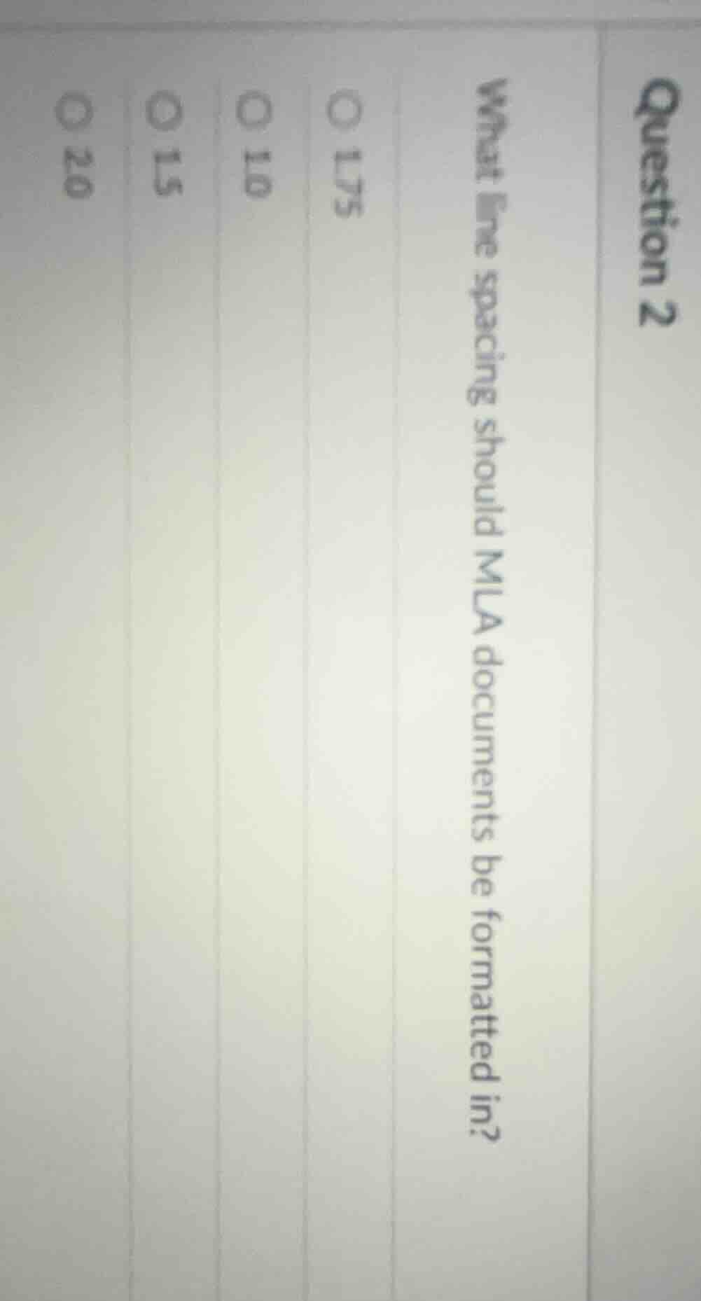 question 2 what line spacing should mla documents be formatted in? ○ 1.…