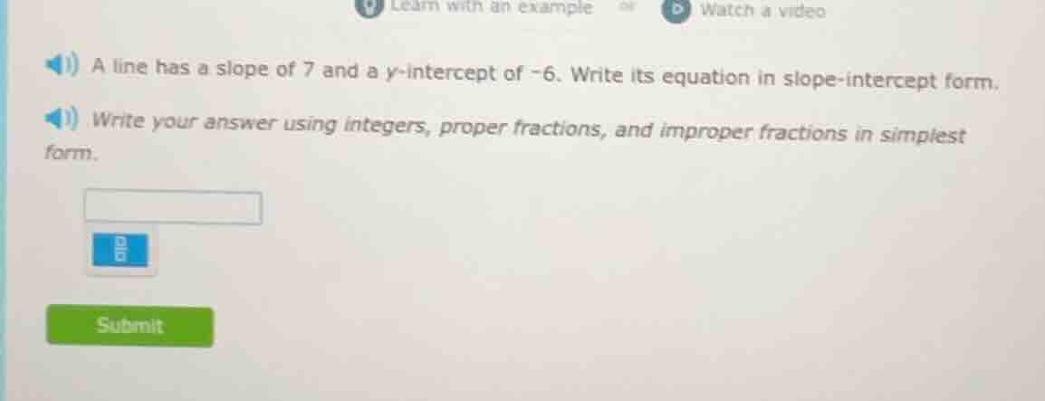 a line has a slope of 7 and a y-intercept of -6. write its equation in …