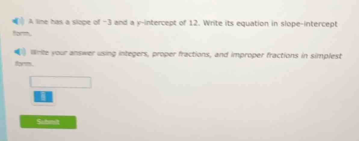 a line has a slope of -3 and a y-intercept of 12. write its equation in…