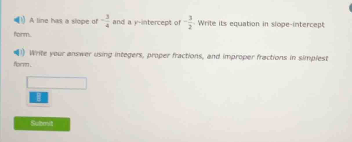 a line has a slope of $-\frac{3}{4}$ and a $y$-intercept of $-\frac{3}{…