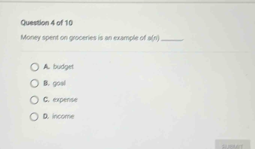 question 4 of 10 money spent on groceries is an example of a(n) ______.…