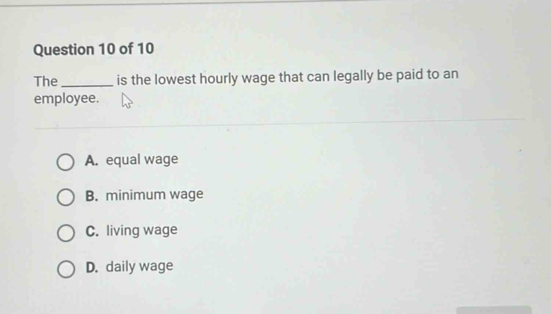 question 10 of 10 the ______ is the lowest hourly wage that can legally…