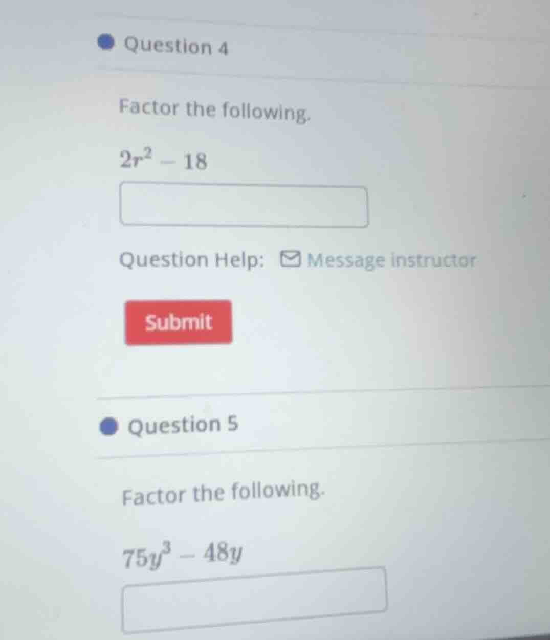 question 4 factor the following. 2r² - 18 question help: message instru…