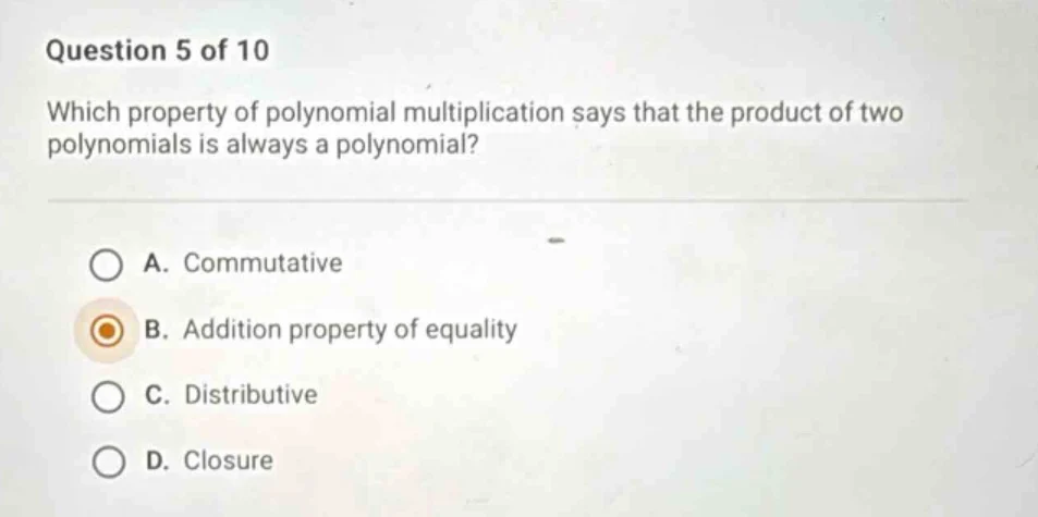 question 5 of 10 which property of polynomial multiplication says that …