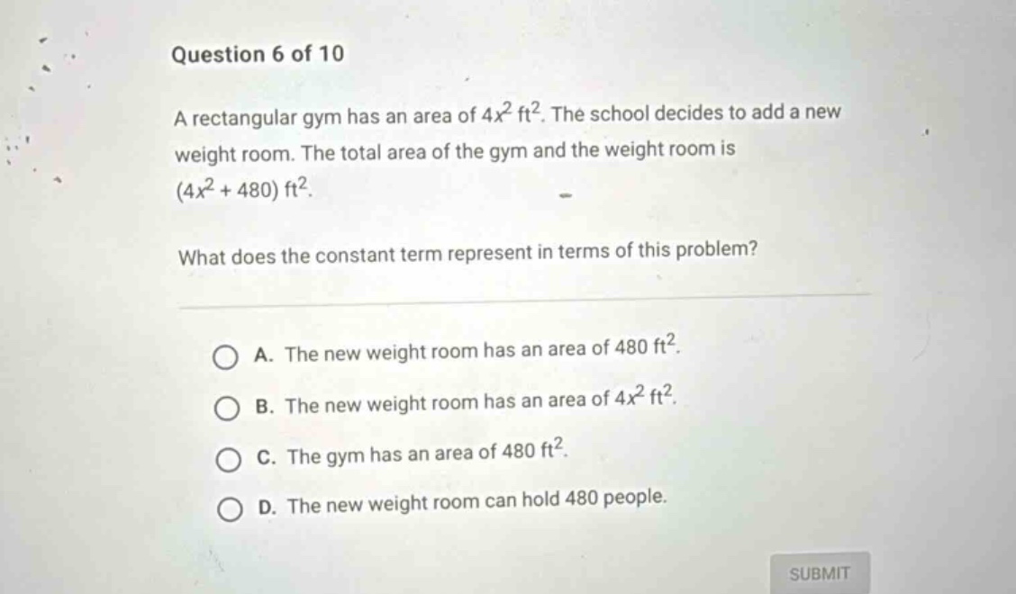 question 6 of 10 a rectangular gym has an area of $4x^2$ ft². the schoo…
