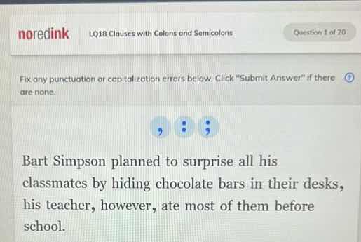 noredink lq18 clauses with colons and semicolons question 1 of 20 fix a…
